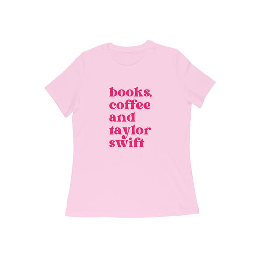 Books, Coffee & Taylor Swift | Women’s Pink T-Shirt | Bookish T-shirt