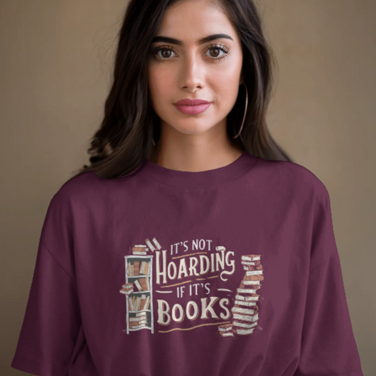 It's not hoarding if it's books | Unisex Bookish Oversized T-shirt | Burgundy