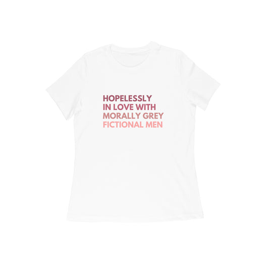 Hopelessly in Love with Morally Grey Fictional Men | White Bookish T-Shirt for Women